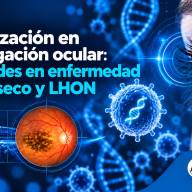Actualización en investigación ocular: novedades en enfermedad del ojo seco y LHON